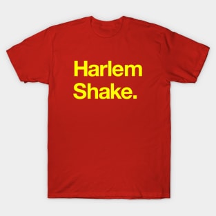 Harlem shake T-Shirt